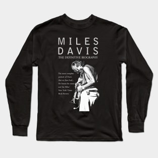 Miles Davis The Definitive Biography Long Sleeve T-Shirt